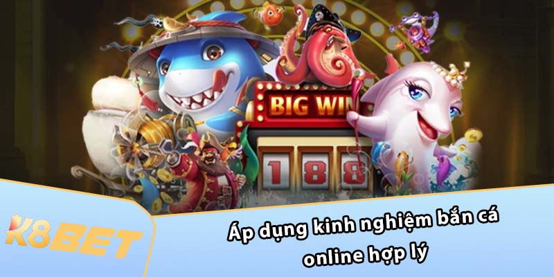 Áp dụng kinh nghiệm bắn cá online hợp lý