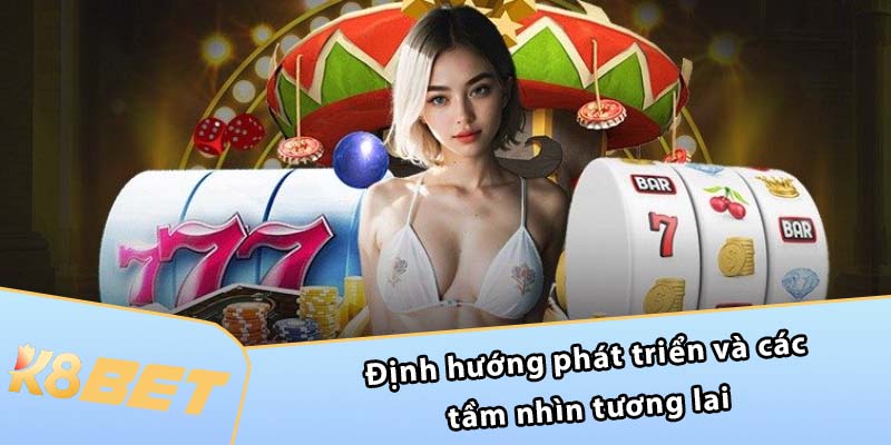 Định hướng phát triển và các tầm nhìn tương lai