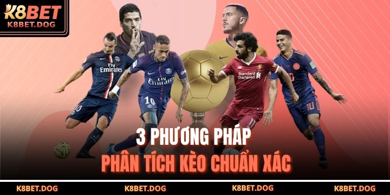 3 phương pháp phân tích kèo chuẩn xác