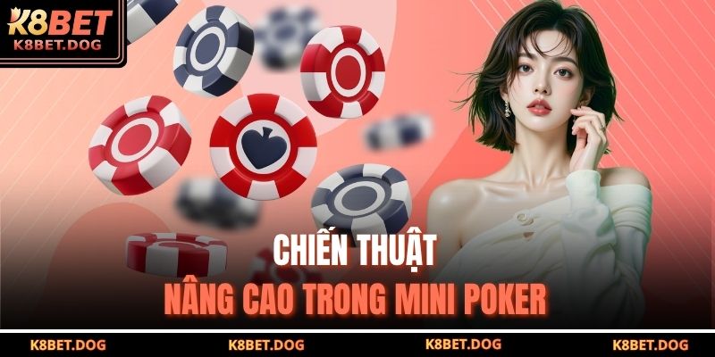 Chiến thuật nâng cao trong Mini poker 