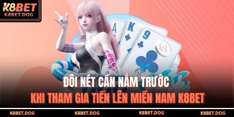 Tiến Lên Miền Nam K8BET – Trải Nghiệm Chiến Thuật Chuẩn Xác 2 Đôi nét cần nắm trước khi tham gia Tiến lên miền nam K8BET