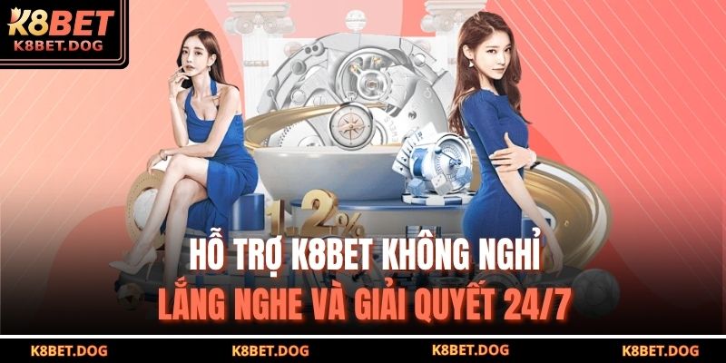 Trang chủ 28 Hỗ trợ K8BET không nghỉ – Lắng nghe và giải quyết 24/7