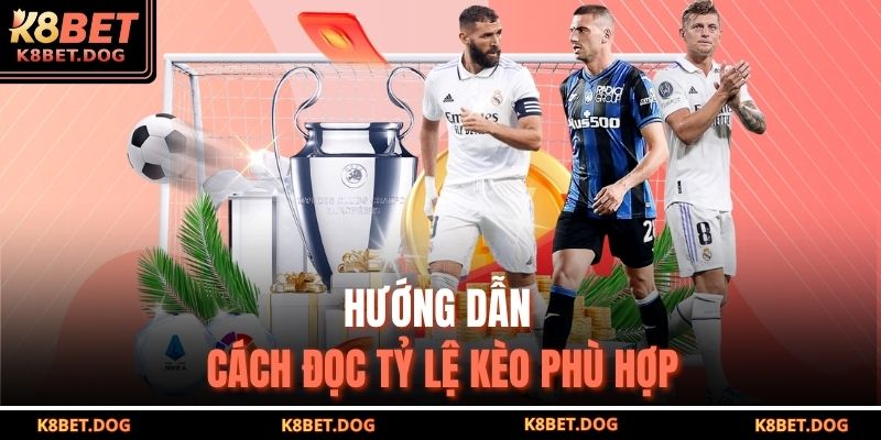 Hướng dẫn cách đọc tỷ lệ kèo phù hợp
