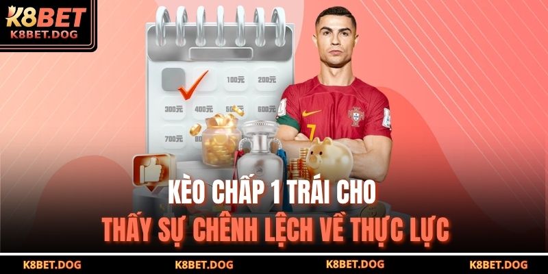 Kèo Chấp 1 Trái - Bí Quyết Dự Đoán Và Chiến Thuật Tối Ưu 2 Kèo chấp 1 trái cho thấy sự chênh lệch về thực lực