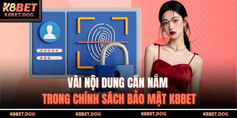 Vài nội dung cần nắm trong chính sách bảo mật K8BET